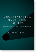 Uncertainties, Mysteries, Doubts. Romanticism and the Analytic Attitude. Routledge2003, with Del Loewenthal